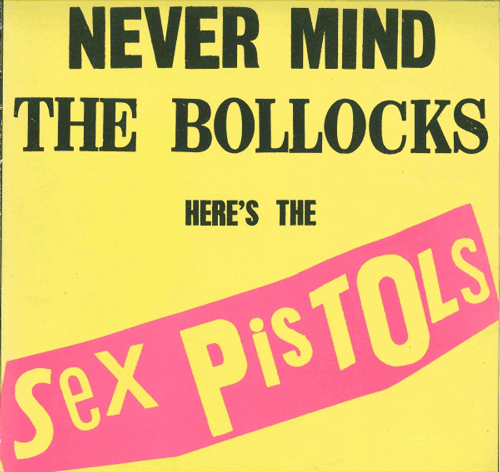 Never Mind The Bollocks Here's the SEX PISTOLS